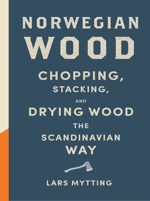 Title details for Norwegian Wood by Lars Mytting - Available